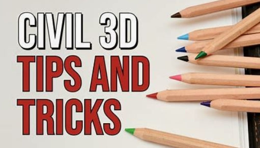 Tips & Tricks for Civil 3D